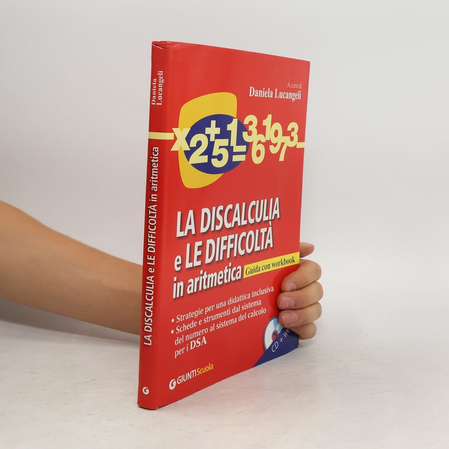 Daniela Lucangeli La discalculia e le difficoltà in aritmetica. Guida con workbook. Con CD Audio