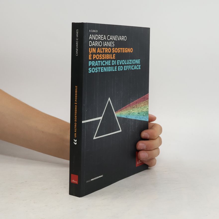 A. Canevaro Un altro sostegno è possibile. Pratiche di evoluzione sostenibile ed efficace