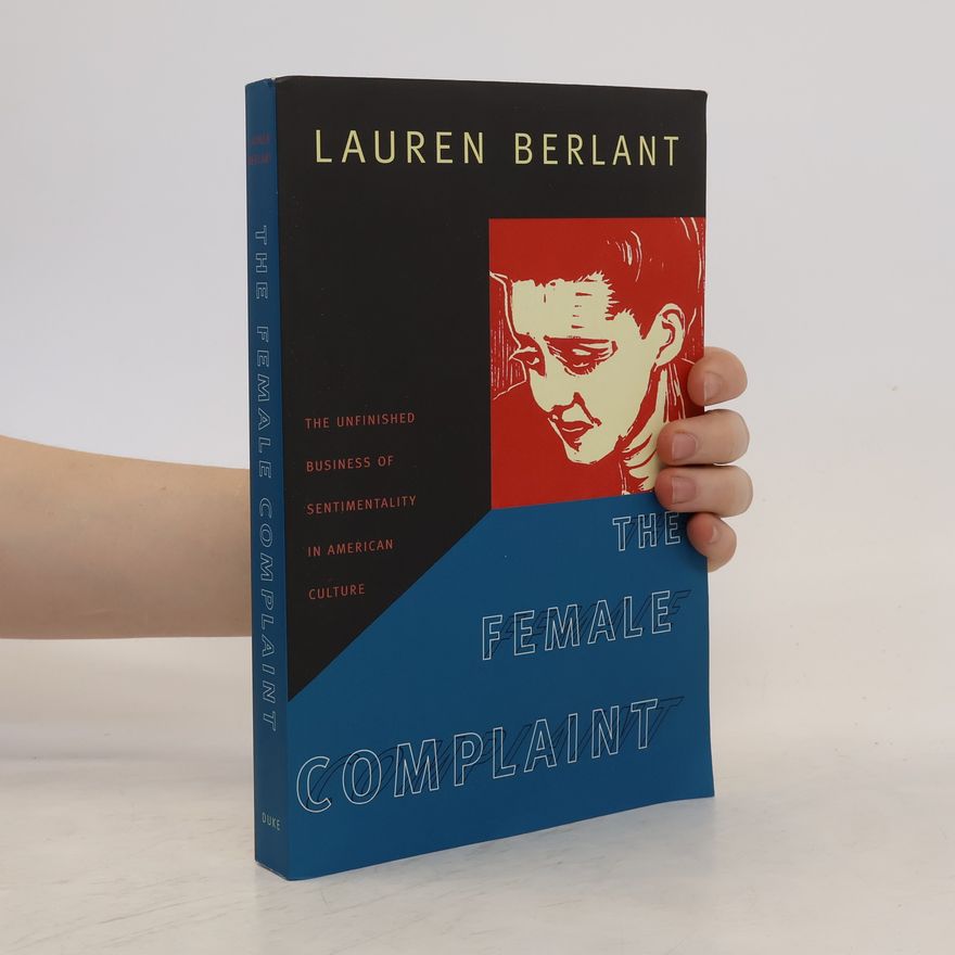 Lauren Berlant The Female Complaint