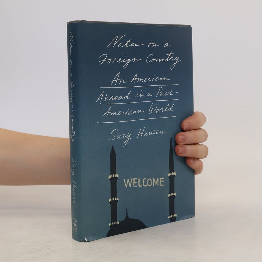 Suzy Hansen Notes on a Foreign Country