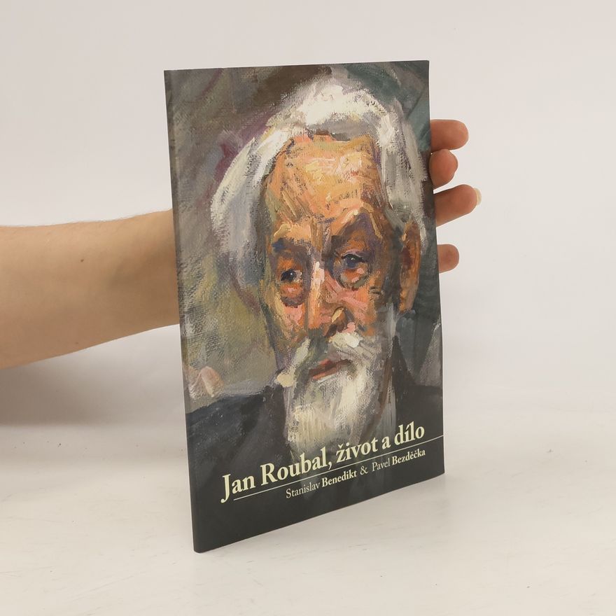 Stanislav Benedikt Jan Roubal, život a dílo