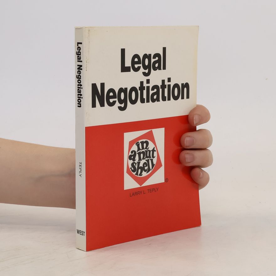 Larry L. Teply Legal Negotiation in a Nutshell