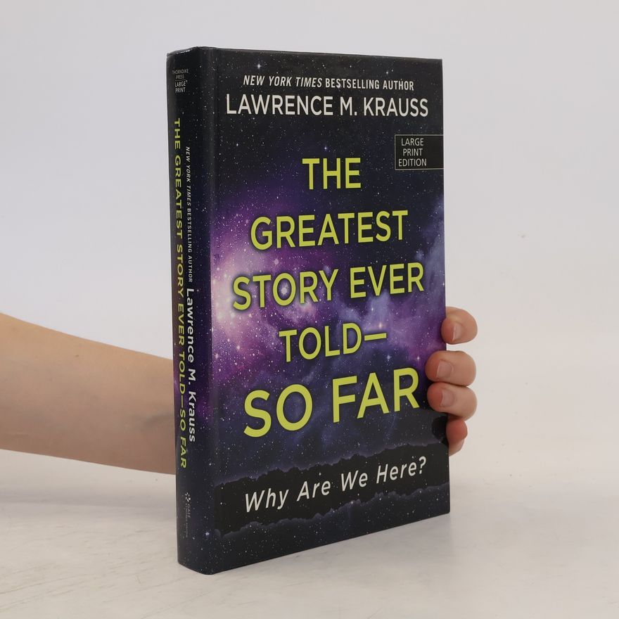 Lawrence Krauss The Greatest Story Ever Told - So Far