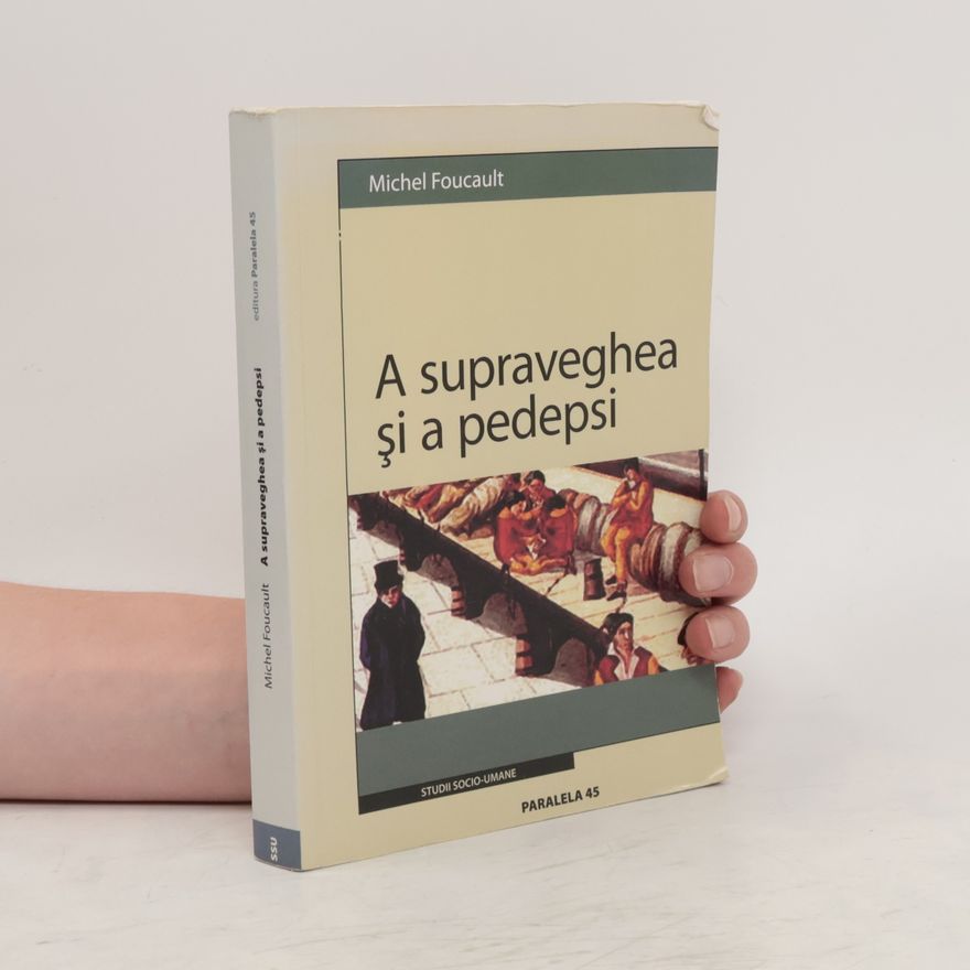 Michel Foucault A supraveghea si a pedepsi