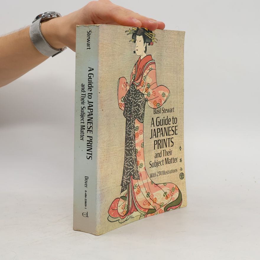 Basil Stewart A Guide to Japanese Prints and Their Subject Matter
