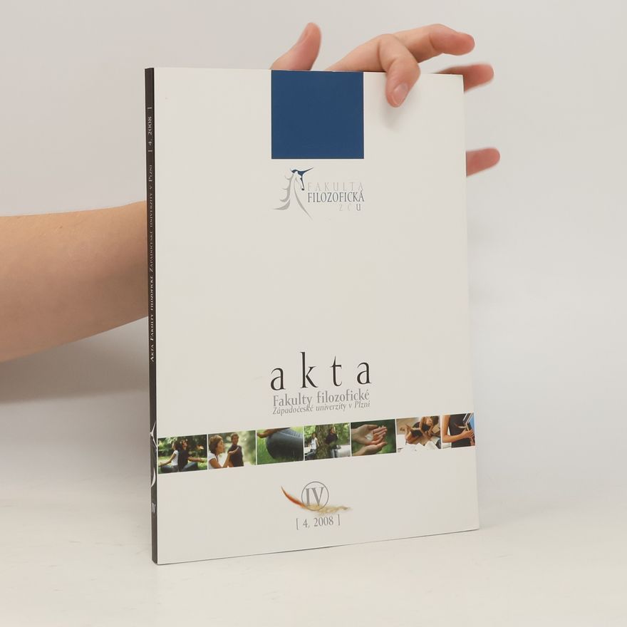 Kolektiv autorů Akta Fakulty filozofické Západočeské univerzity v Plzni. IV