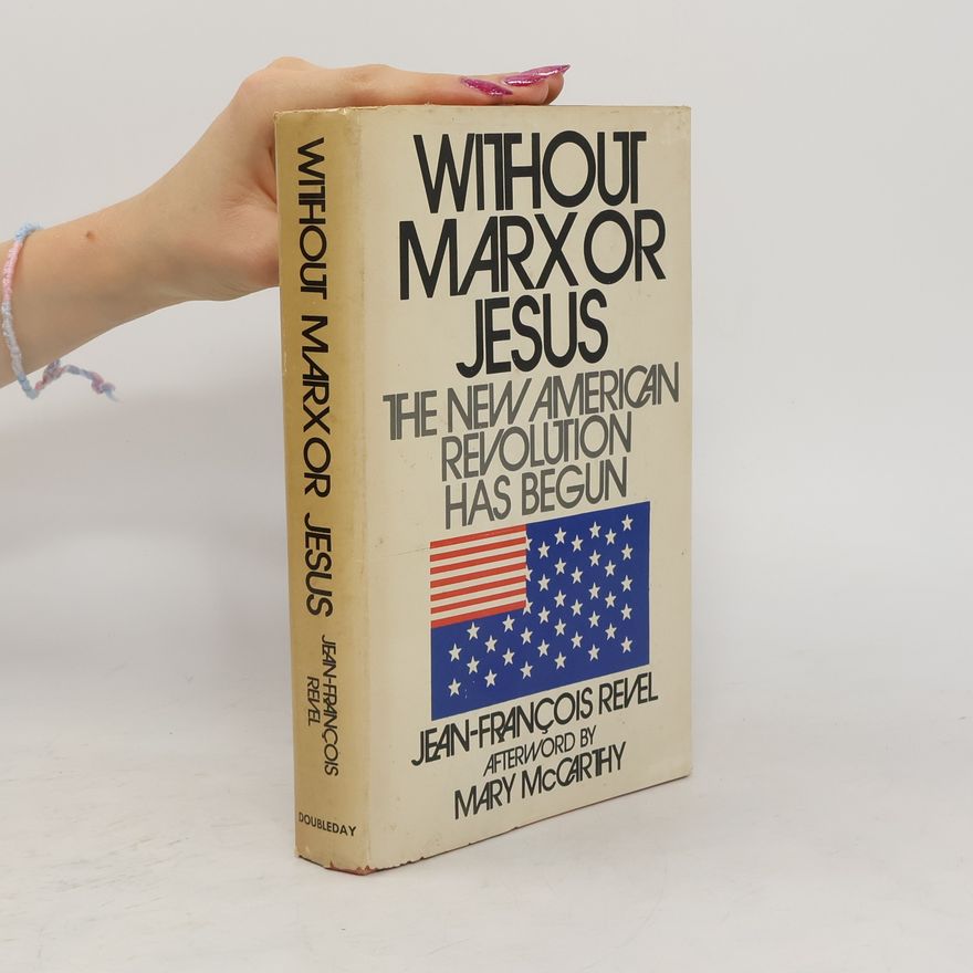 Jean François Revel Without Marx or Jesus