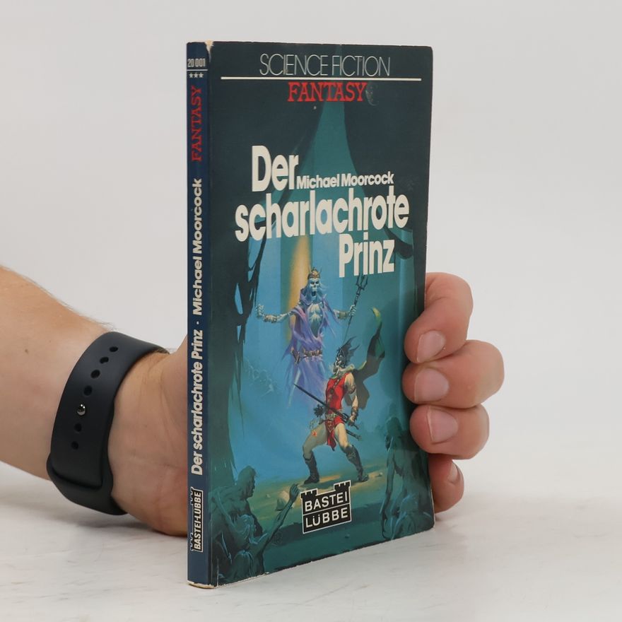 Michael Moorcock Der scharlachrote Prinz. Science Fiction. Fantasy. Bastei Lübbe Taschenbücher, Nr.20001