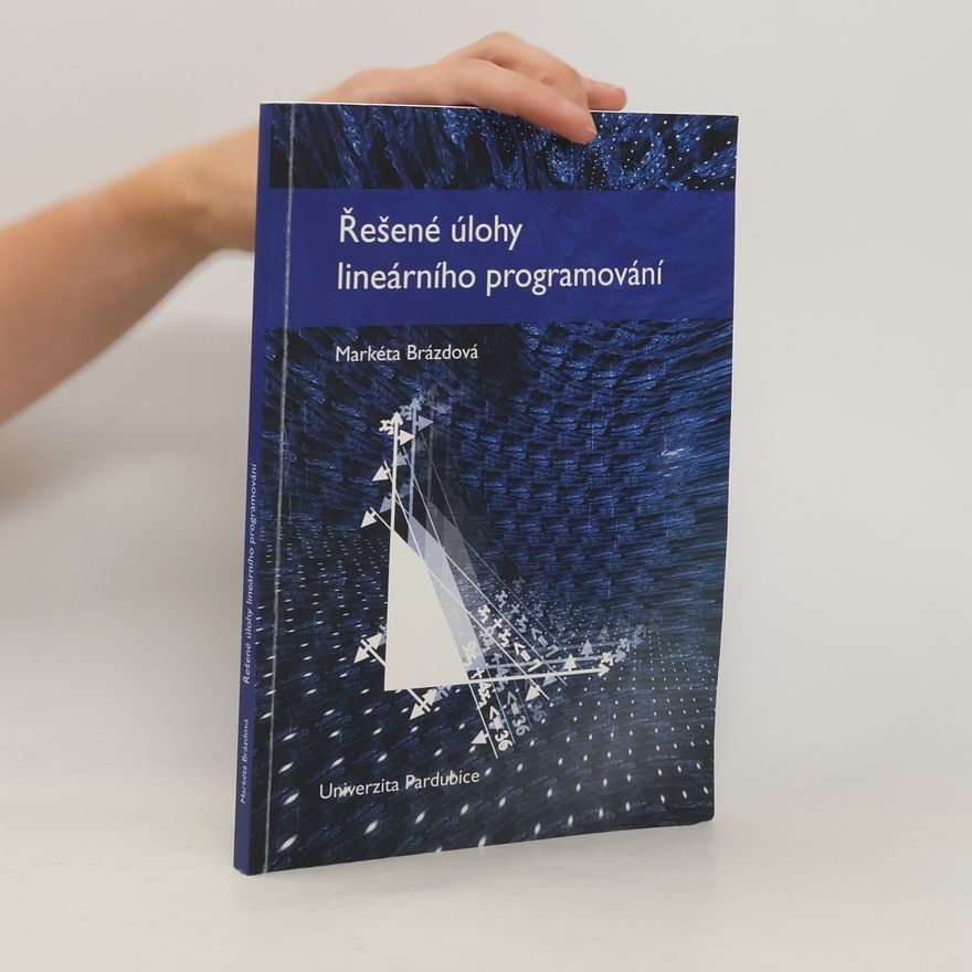 Markéta Brázdová Řešené úlohy lineárního programování