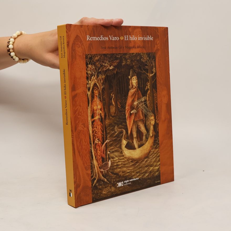 Magnolia Rivera Remedios Varo. El hilo invisible