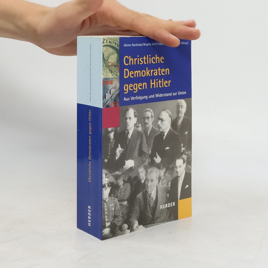Günter Buchstab Christliche Demokraten gegen Hitler