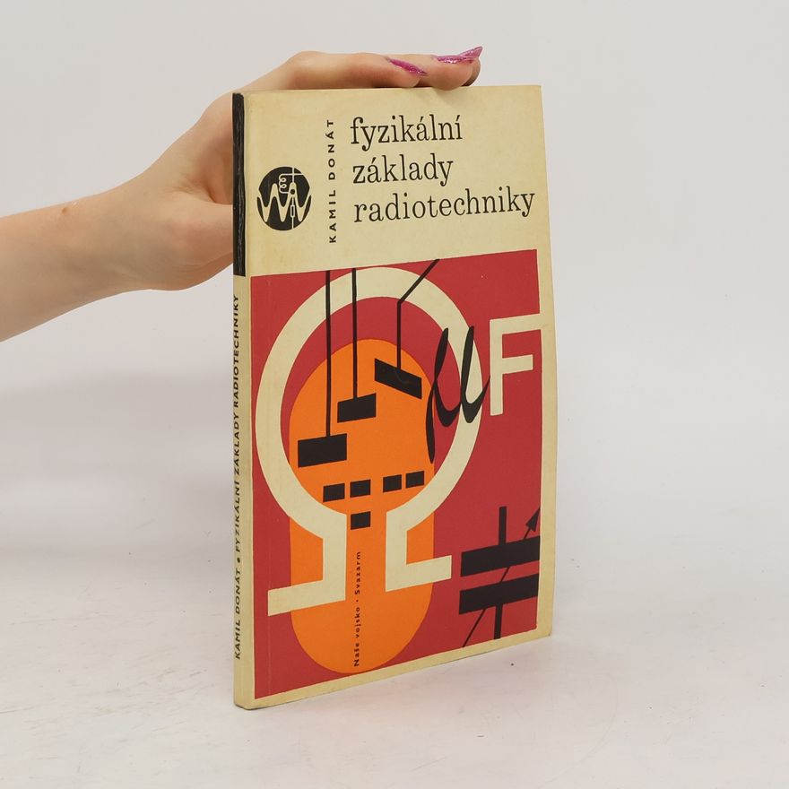 Kamil Donát Fyzikální základy radiotechniky
