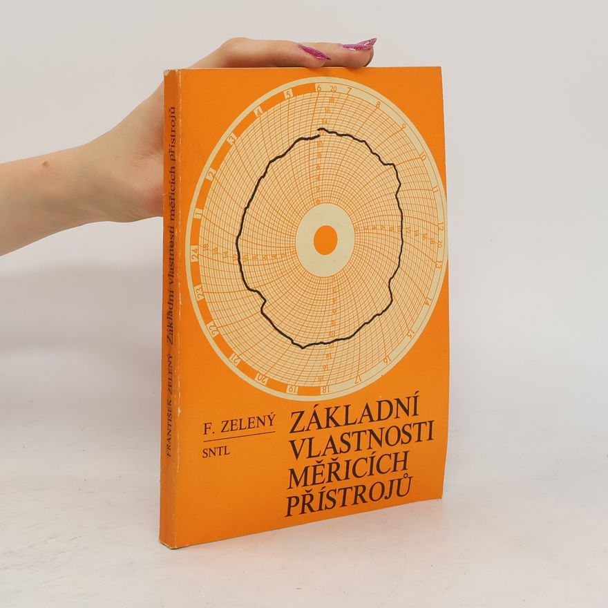 František Zelený Základní vlastnosti měřicích přístrojů