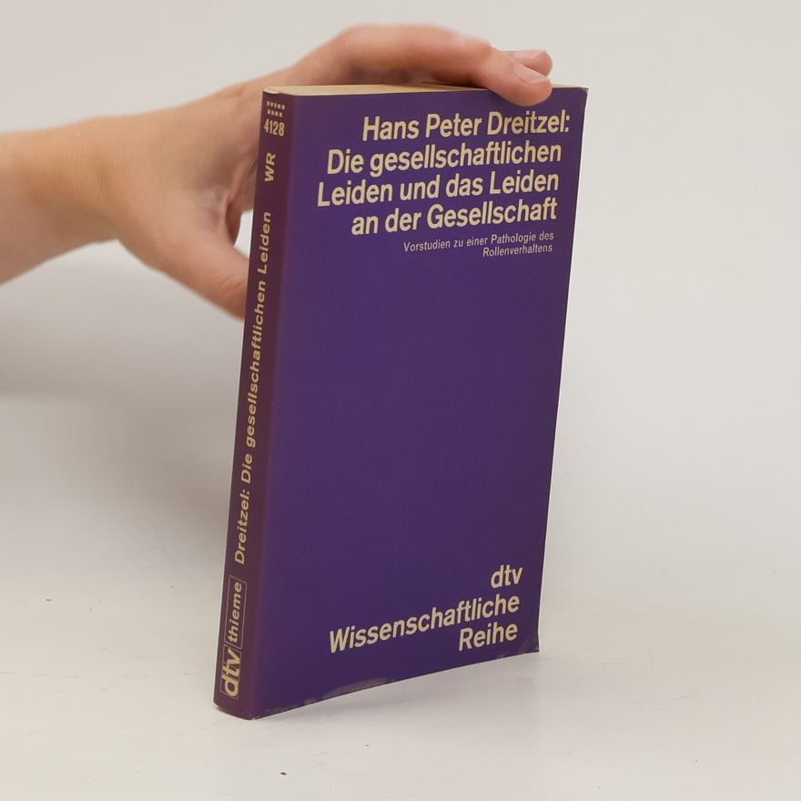 Hans Peter Dreitzel Die gesellschaftlichen Leiden und das Leiden an der Gesellschaft