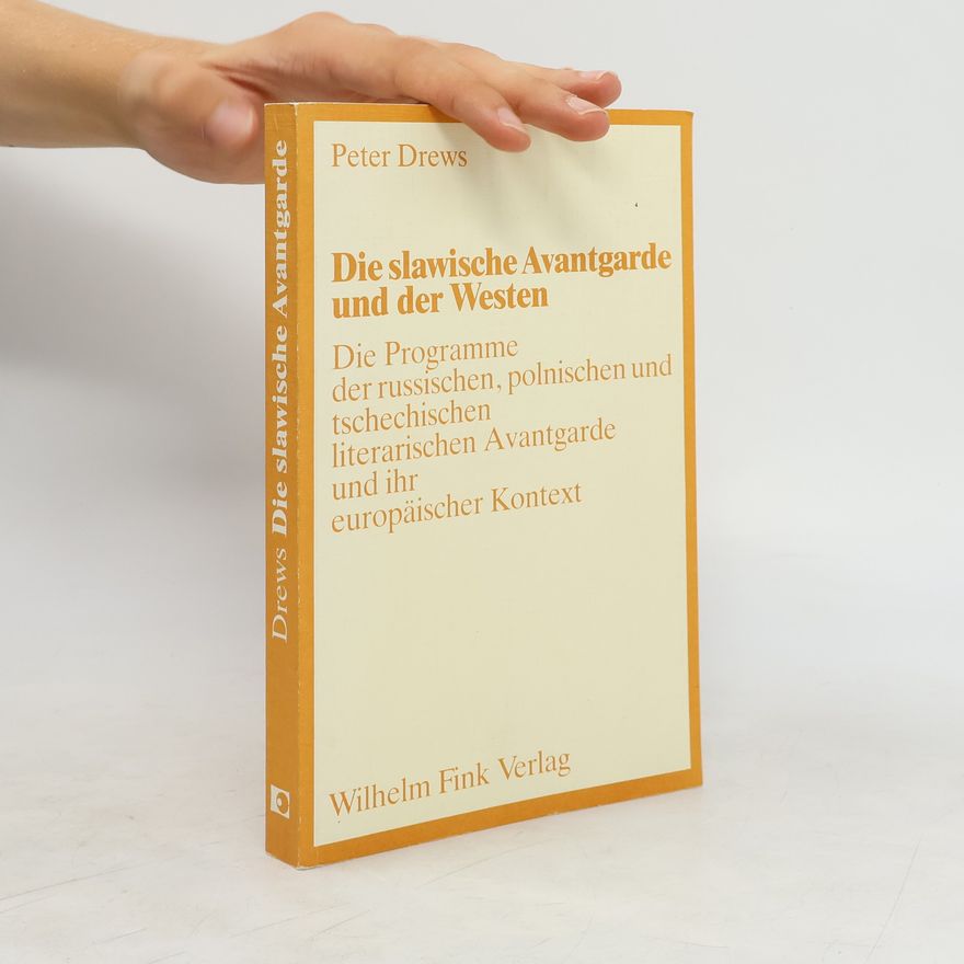 Peter Drews Die slawische Avantgarde und der Westen