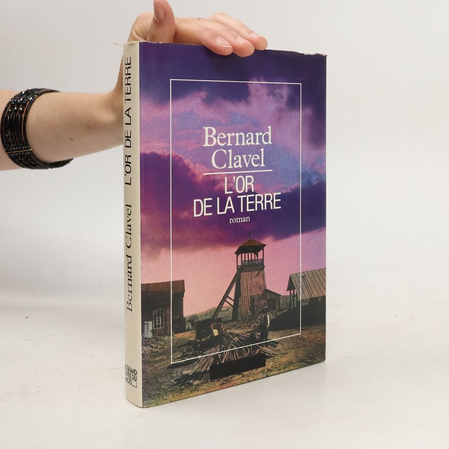 Bernard Clavel L'or de la terre