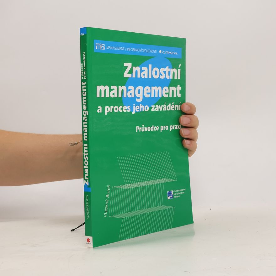 Vladimír Bureš Znalostní management a proces jeho zavádění