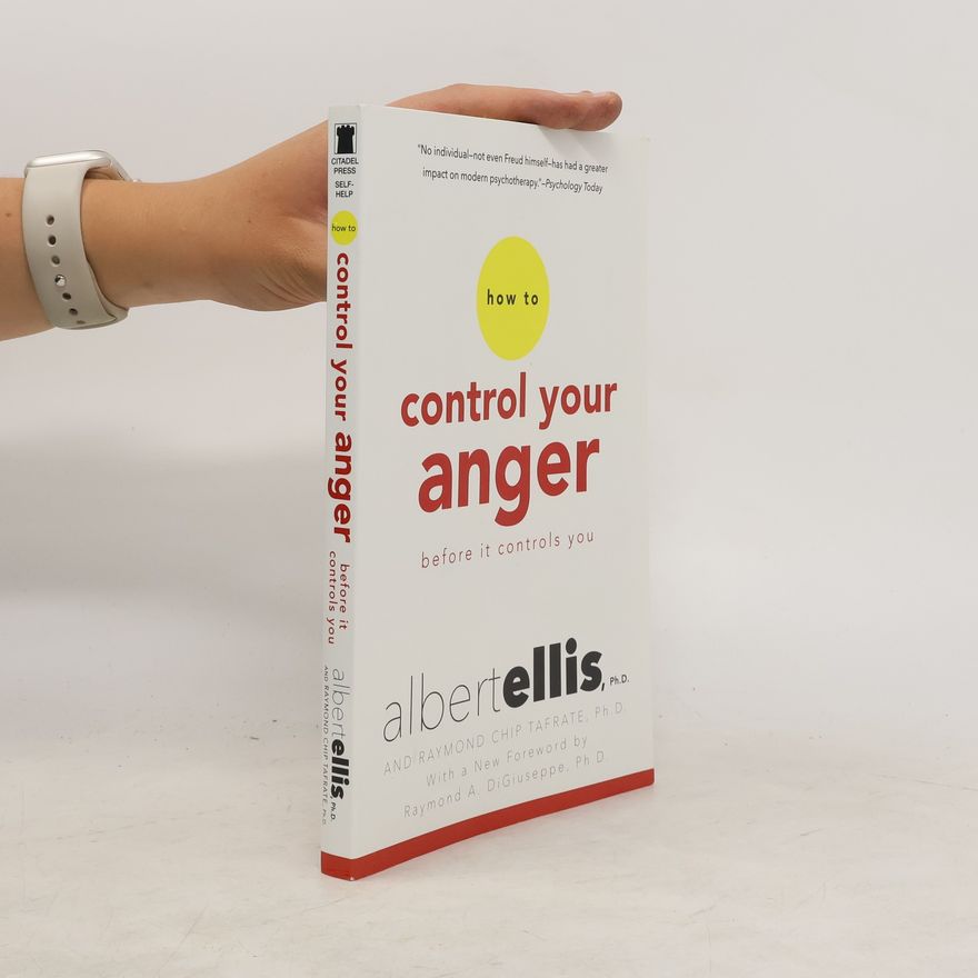 Albert Ellis How To Control Your Anger Before It Controls You