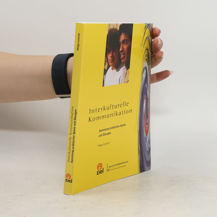 Helga Losche Interkulturelle Kommunikation: Sammlung praktischer Spiele und Übungen