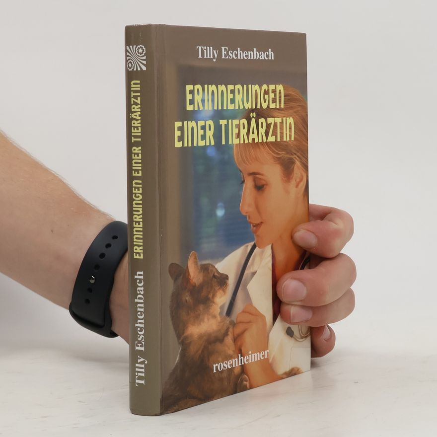Tilly Eschenbach Erinnerungen einer Tierärztin