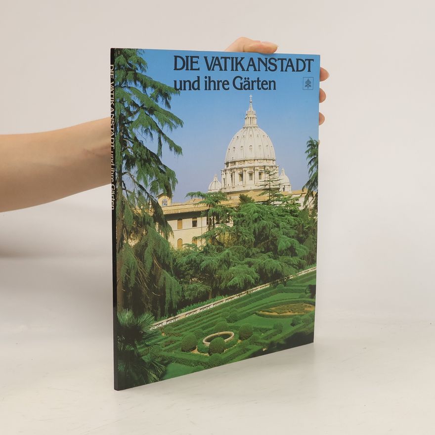 Carlo Pietrangeli Die Vatikanstadt und ihre Gärten