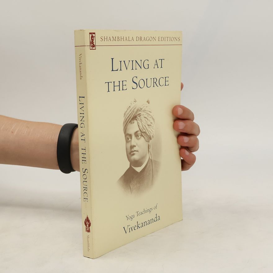 Vivekananda Living at the Source