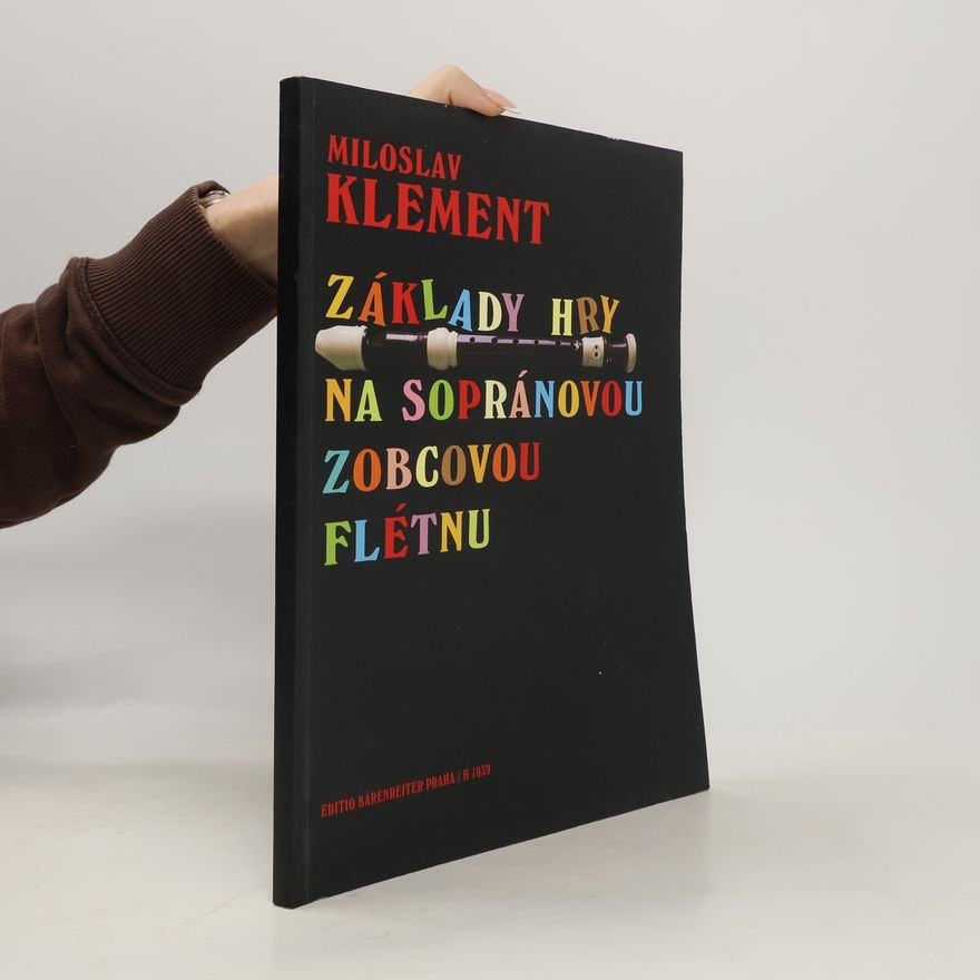 Miloslav Klement Základy hry na sopránovou zobcovou flétnu