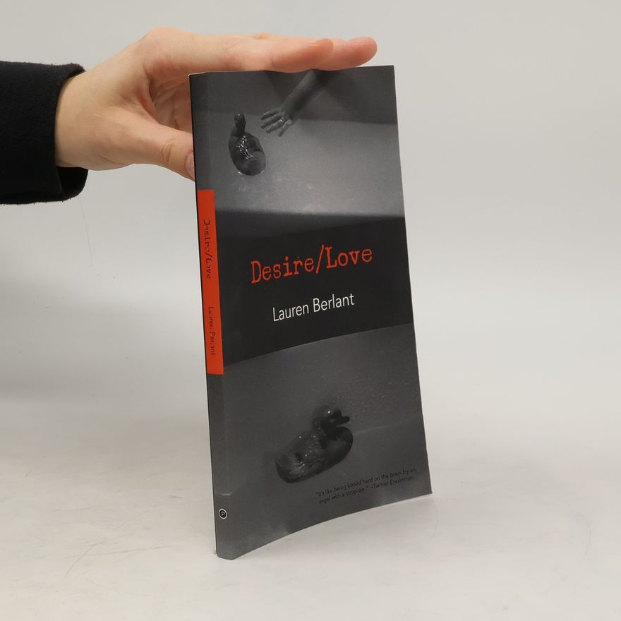 Lauren Berlant Desire/Love