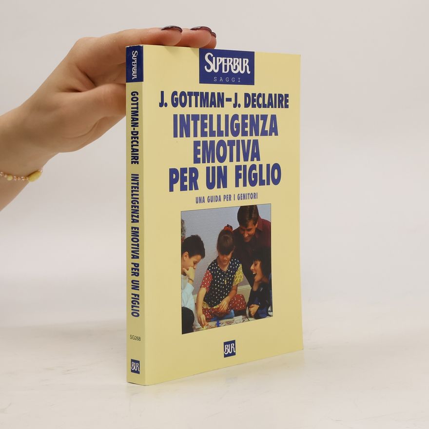 John Gottman Intelligenza emotiva per un figlio