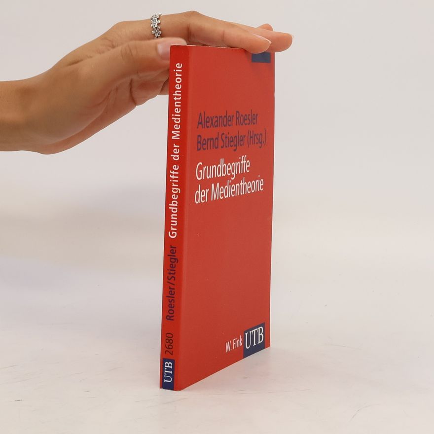 Alexander Roesler Grundbegriffe der Medientheorie