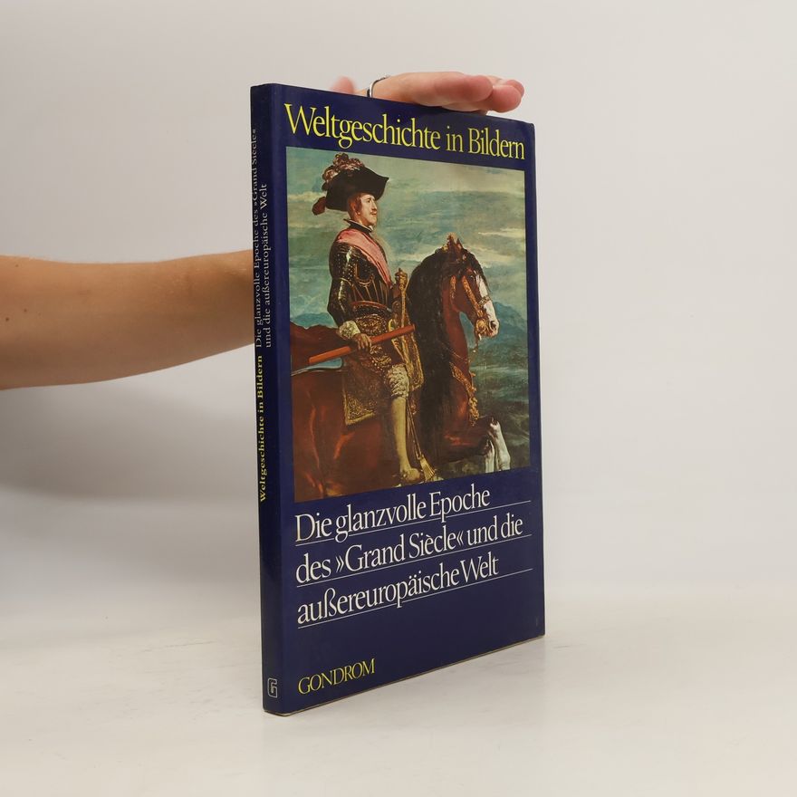 Claude Schaeffner Die glanzvolle Epoche des "Grand Siècle" und die aussereuropäische Welt