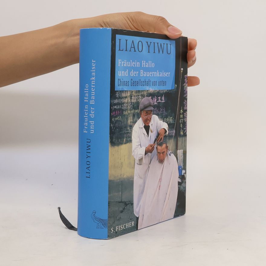 Liao Yiwu Fräulein Hallo und der Bauernkaiser