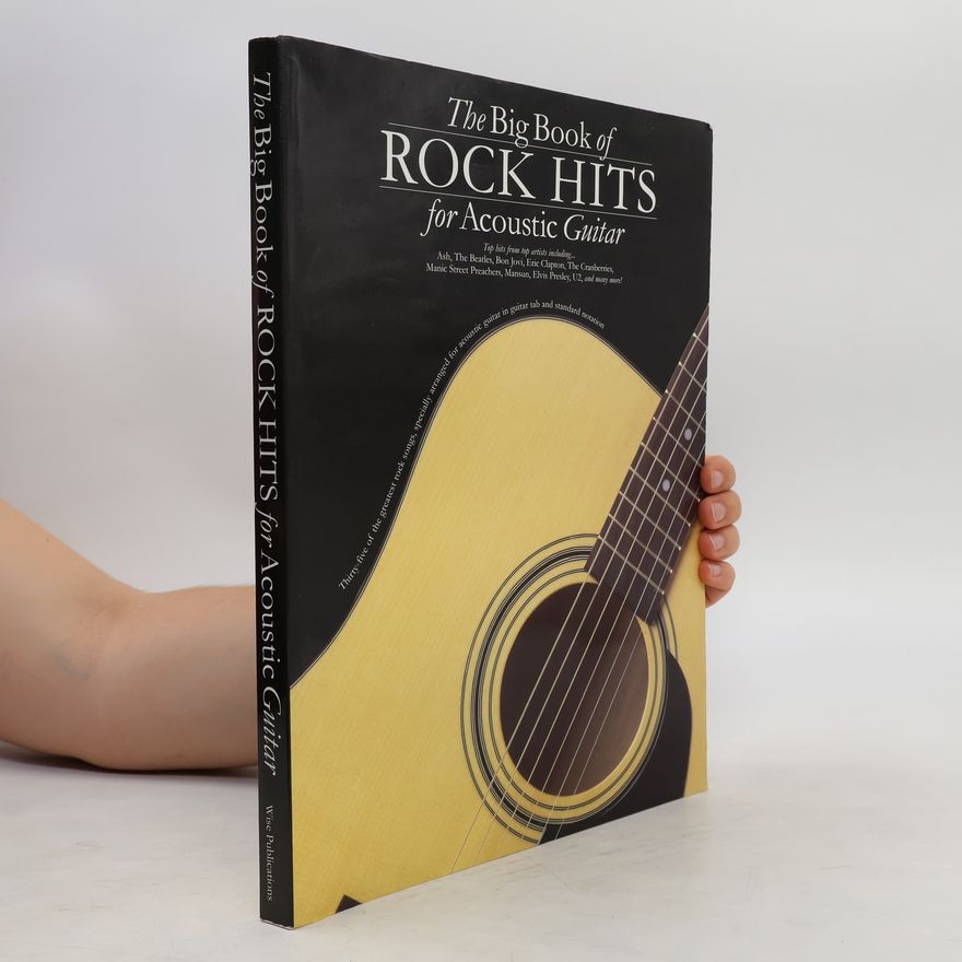 Kolektiv autorů The Big Book of Rock Hits for Acoustic Guitar