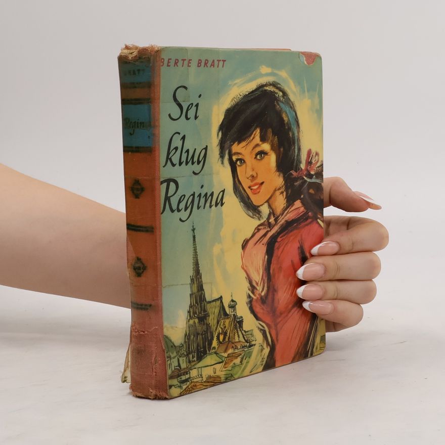 Berte Bratt Sei klug, Regina