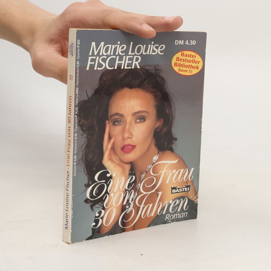 Marie Louise Fischer Eine Frau von 30 Jahren