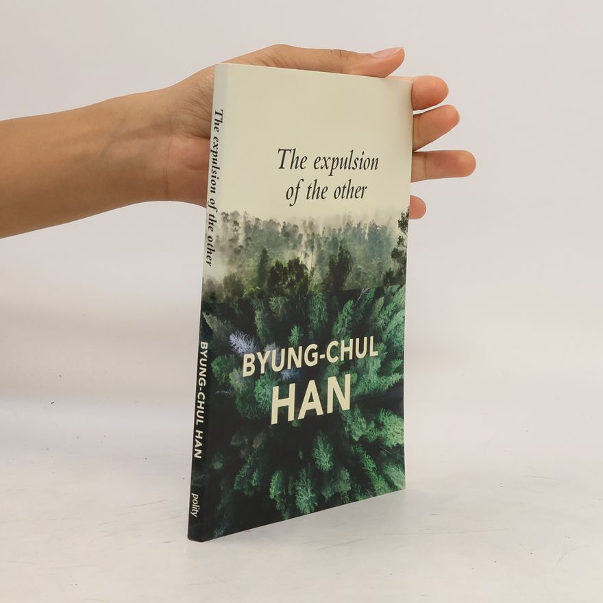 Han Byung Chul The Expulsion of the Other