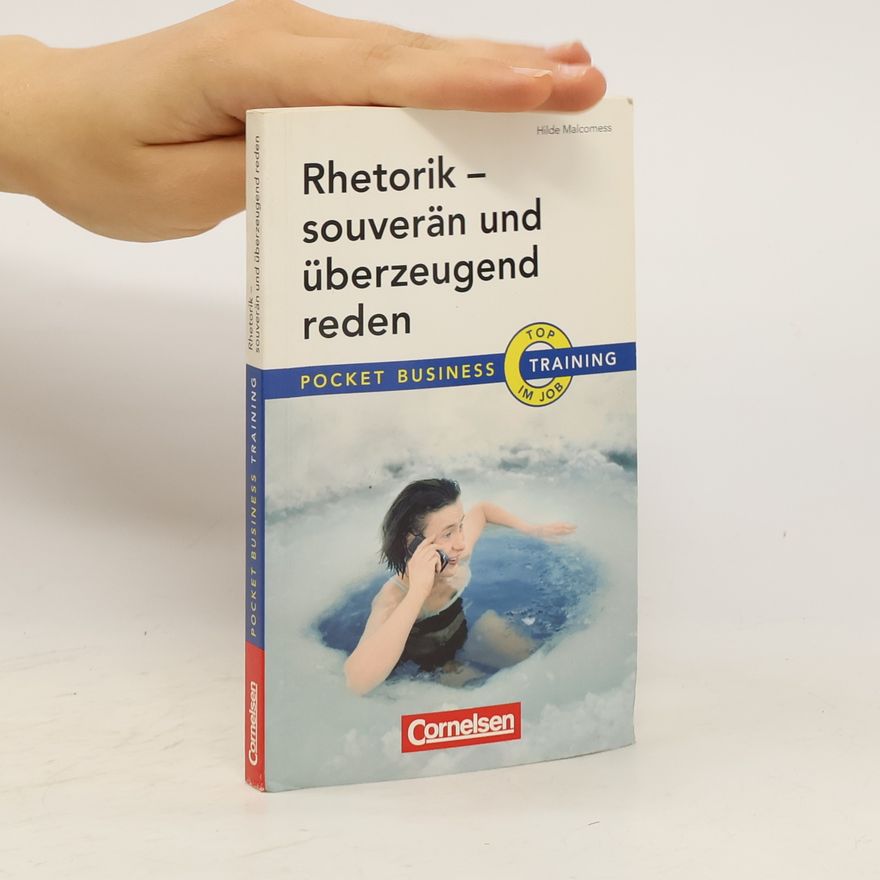 Hilde Malcomess Rhetorik - souverän und überzeugend reden