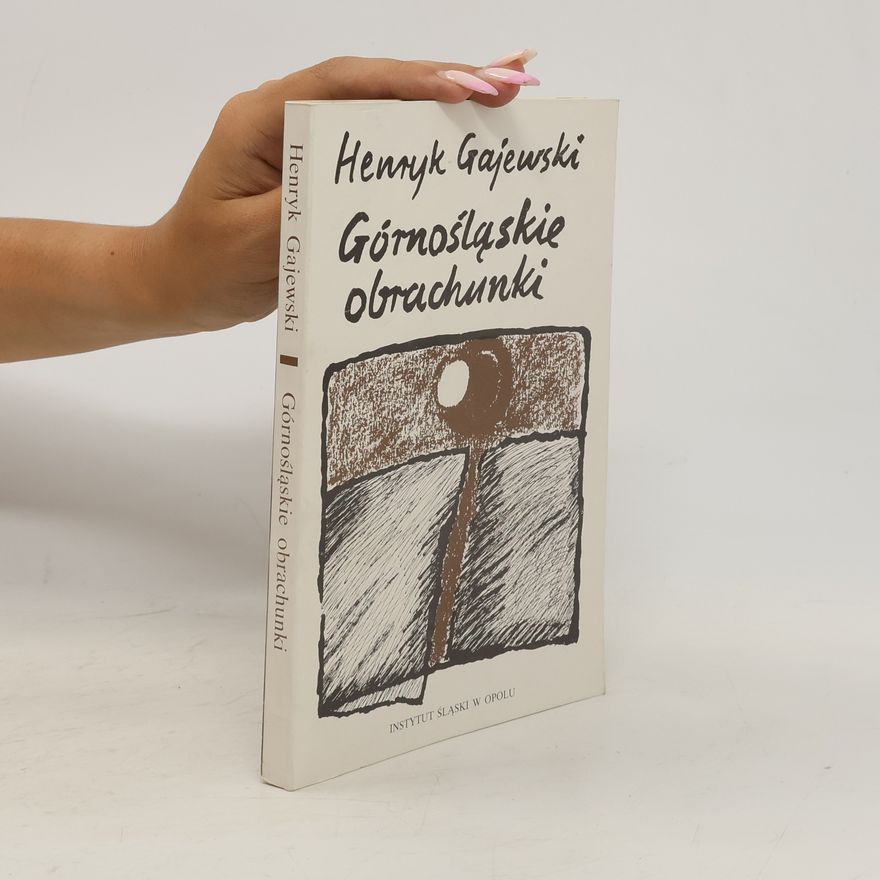 Henryk Gajewski Górnośląskie obrachunki