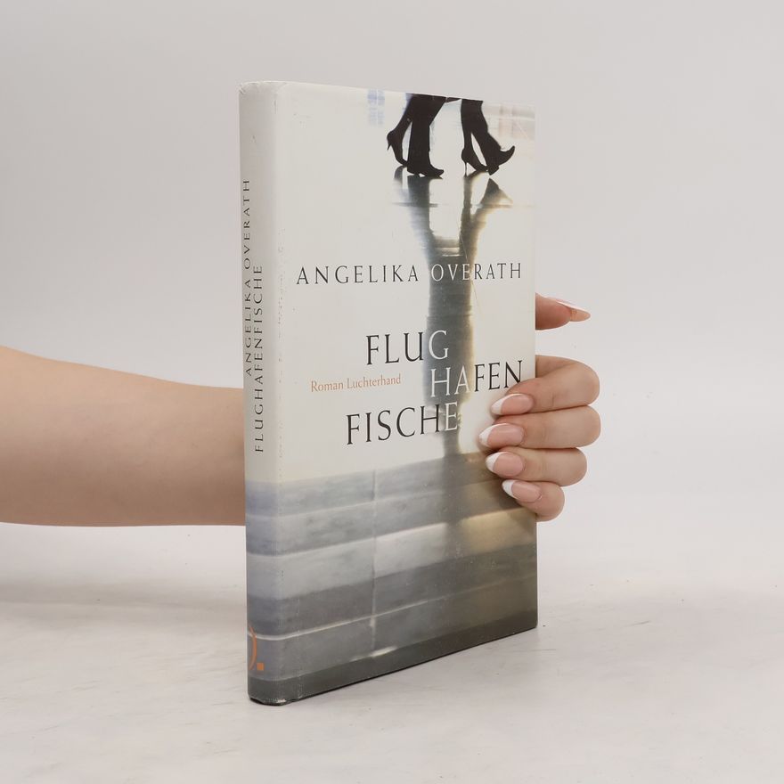 Angelika Overath Flughafenfische