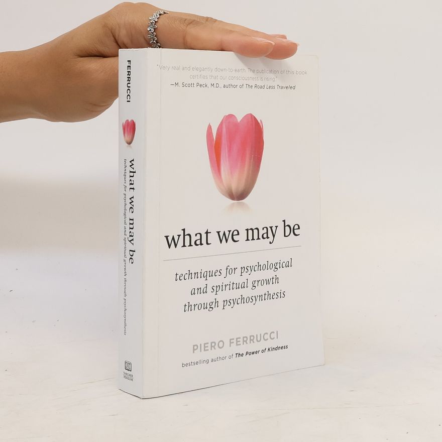 Piero Ferrucci What We May be