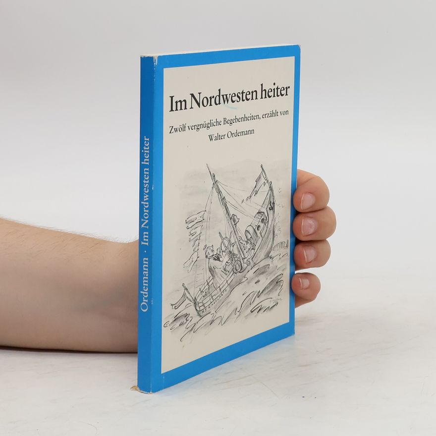 Walter Ordemann Im Nordwesten heiter