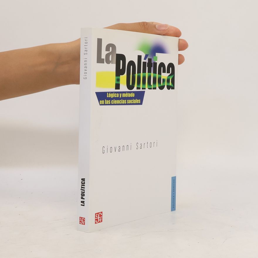 Giovanni Sartori La Política. Lógica y método en las ciencias sociales
