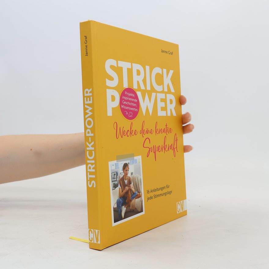 Janne Graf Superpower Stricken. Masche für Masche zu Gesundheit und Glück. 16 Projekte für die Seele