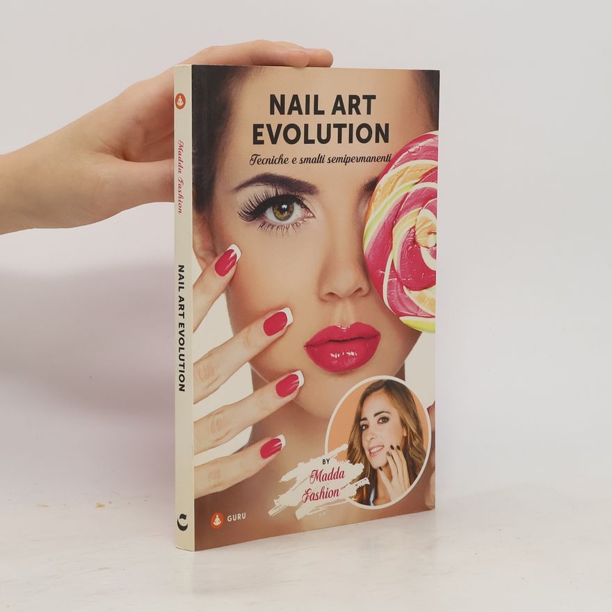 Madda Fashion Nail art evolution. Tecniche e smalti semipermanenti