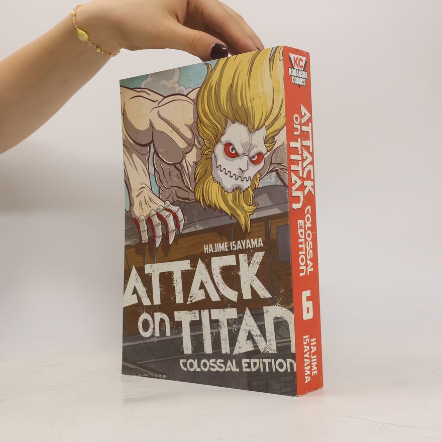 Hajime Isayama Attack on Titan: Colossal Edition 6