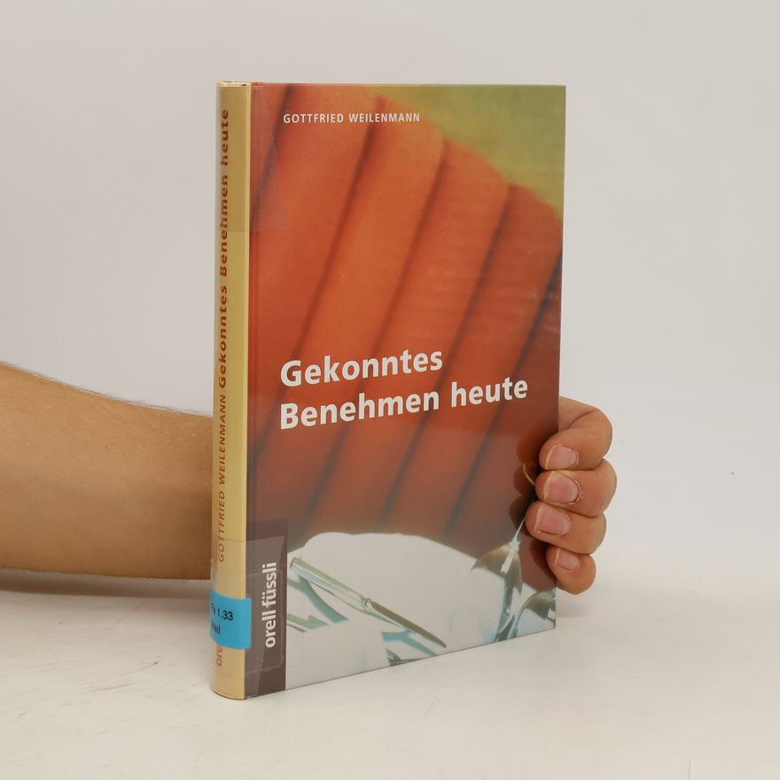 Gottfried Weilenmann Gekonntes Benehmen heute
