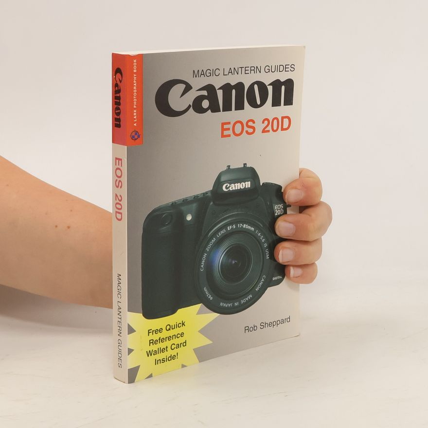 Rob Sheppard Magic Lantern Guides. Canon EOS 20D
