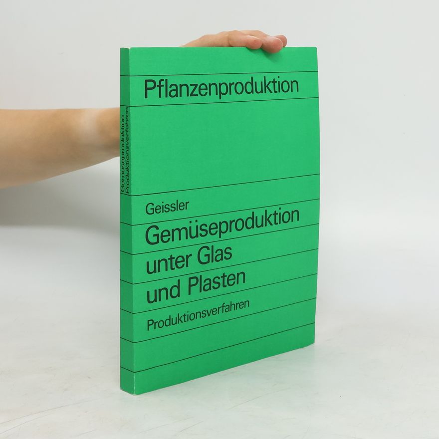 Thomas Geissler Gemüseproduktion unter Glas und Plasten