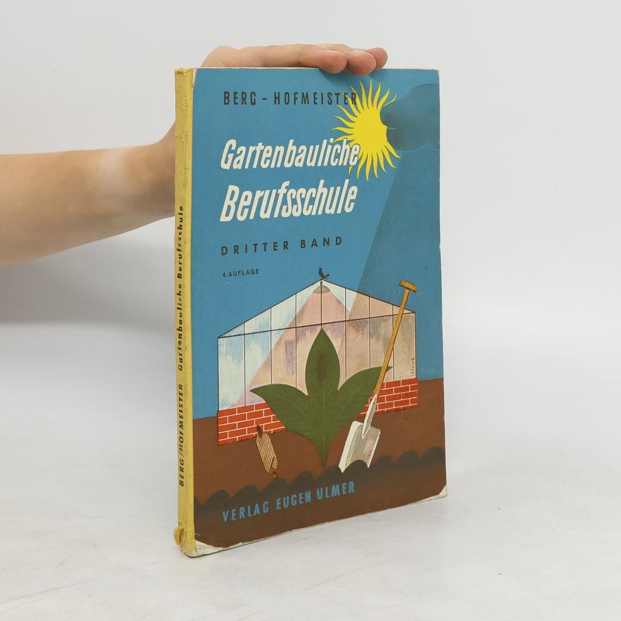 Bernhard Berg Die gartenbauliche Berufsschule III.