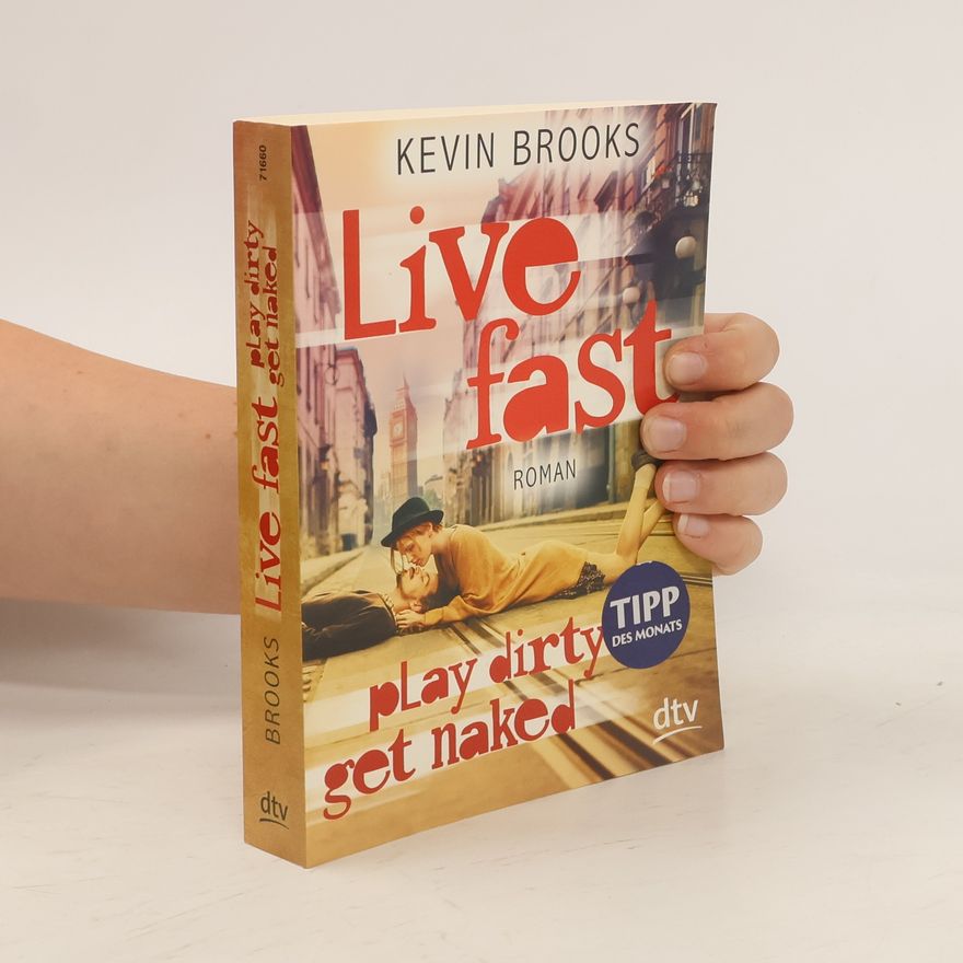 Kevin Brooks Live fast, play dirty, get naked